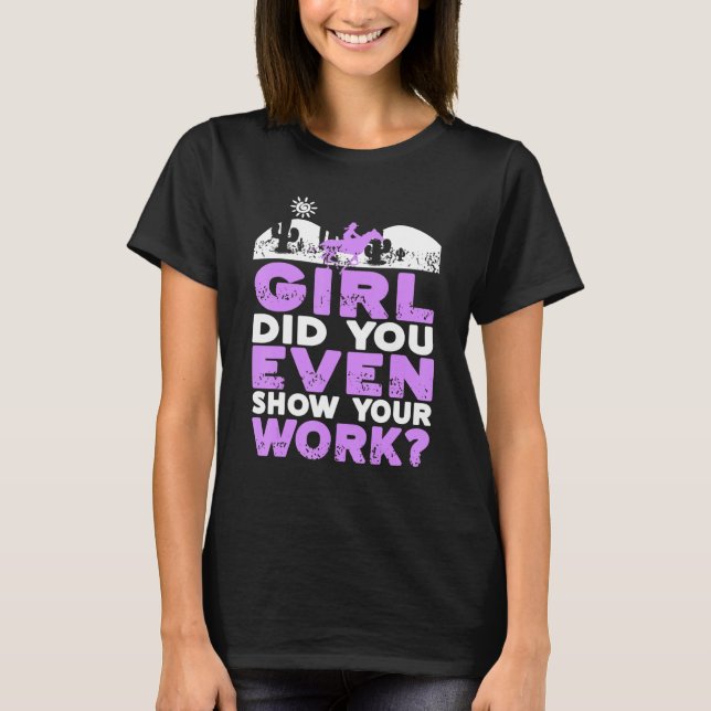 Camiseta Girl Did You Even Show Your Work Funny Cowgirl Pre (Anverso)