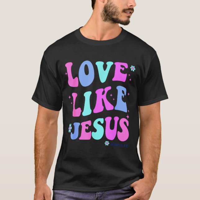 Camiseta Girl Love Like Jesus Cute Christian Teen Women God (Anverso)