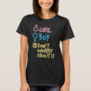 Camiseta Girl Or Boy Don't Worry About It Keep Gender