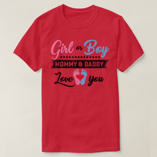 Camiseta Girl or Boy Mommy and Daddy Love You Gender Reveal (Diseño del anverso)