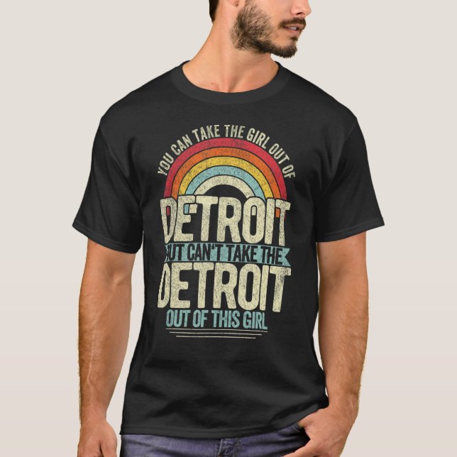 Camiseta Girl Out Of Detroit Michigan Hometown Home Detroit (Anverso)