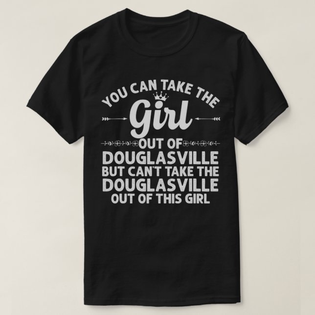 Camiseta Girl Out Of DOUGLASVILLE GA GEORGIA Gift Funny Hom (Diseño del anverso)