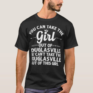 Camiseta Girl Out Of DOUGLASVILLE GA GEORGIA Gift Funny Hom