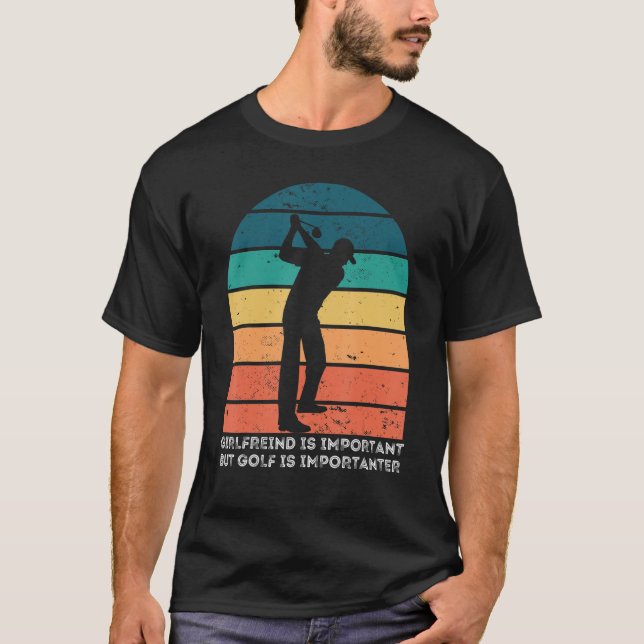Camiseta Girlfreind Es Importante Pero El Golf Es Important (Anverso)