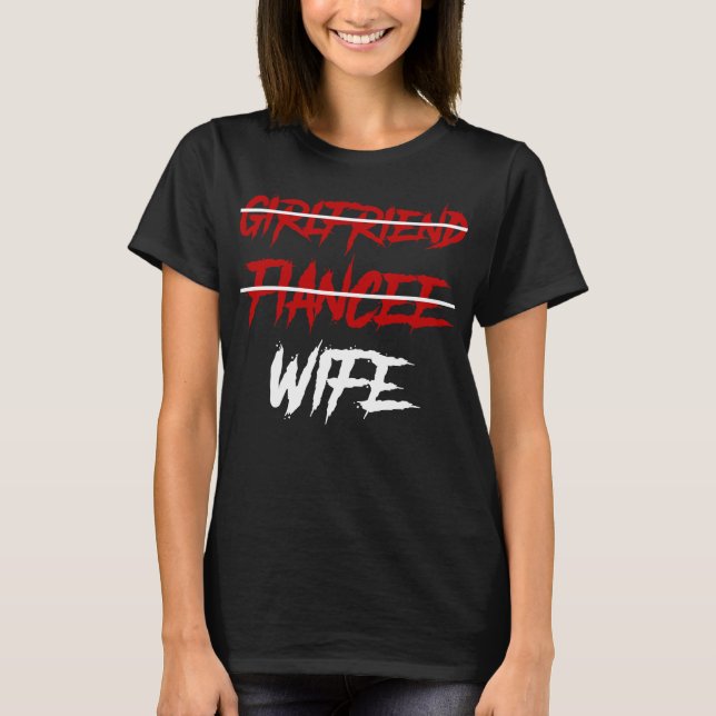 Camiseta Girlfriend Fiance Wife (Anverso)