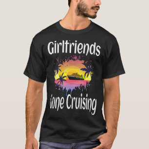 Camiseta Girlfriend Gone Cruise Girlfriend Vacati