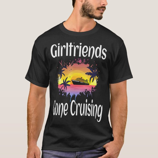 Camiseta Girlfriend Gone Cruise Girlfriend Vacati (Anverso)