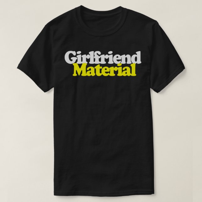 Camiseta Girlfriend Material FunnyRetro Diseño (Diseño del anverso)