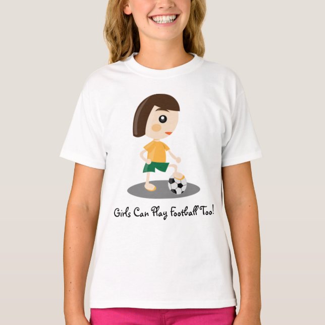 Camiseta Girls Can Play Football Too (Anverso)