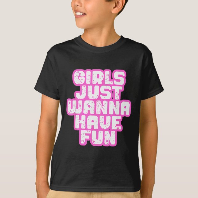 Camiseta Girls Just W Have Fun  (Anverso)