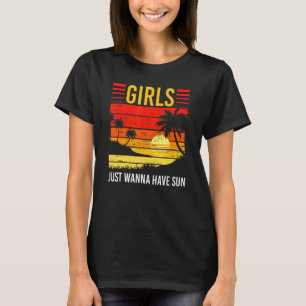 Camiseta Girls Just Wanna Have Sun Summer Vacation Sunny Su