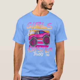 Camiseta Girls Like Monster Trucks Too Monster Truck Birthd