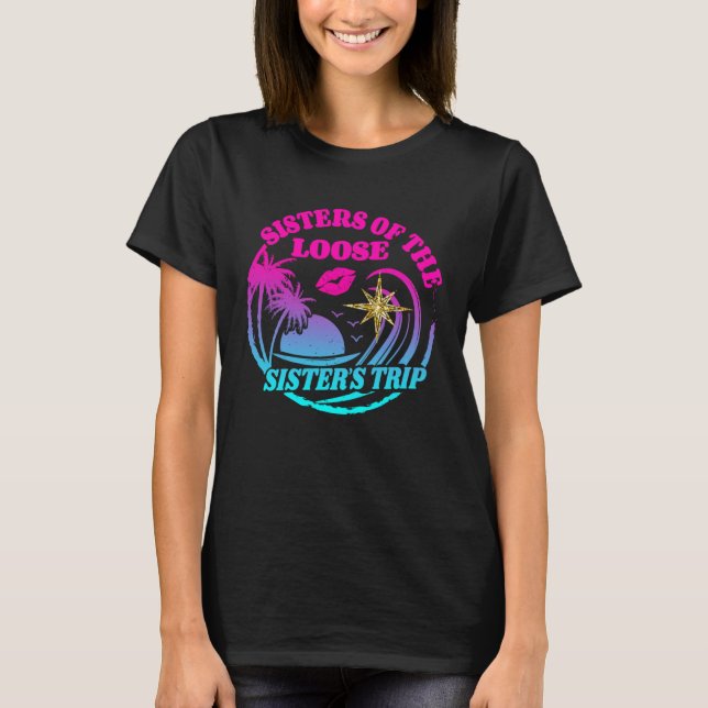 Camiseta Girls Sisters Trip 2023 Sisters On The Loose Siste (Anverso)