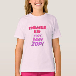 Camiseta Girls Theatre Kid Zip-Zap-Zop T-Shirt