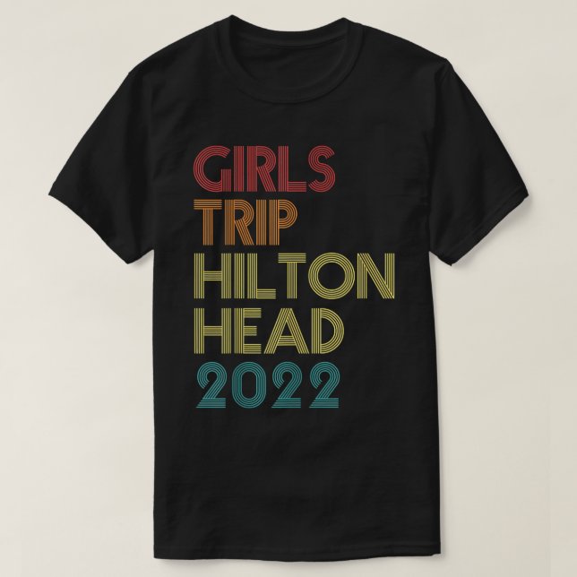 Camiseta Girls Trip 2022 Hilton Head Island Vacation Matchi (Diseño del anverso)