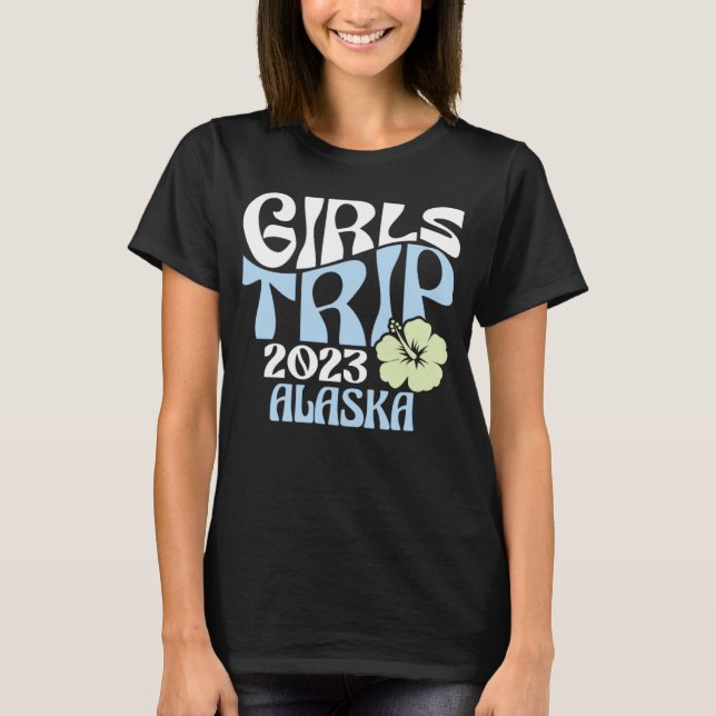 Camiseta Girls Trip 2023 Alaska Beach Destination Retro Gro (Anverso)