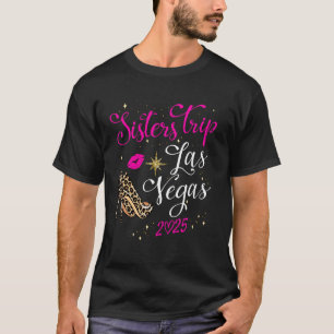 Camiseta Girls Trip Hermanas Trip Las Vegas 2025 Fin de Sem