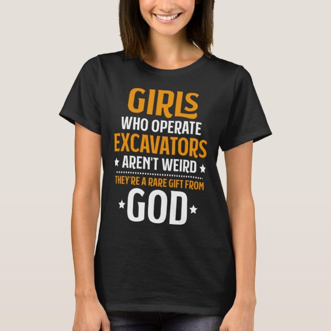 Camiseta Girls Who Operate Excavators Heavy Equipment Opera (Anverso)