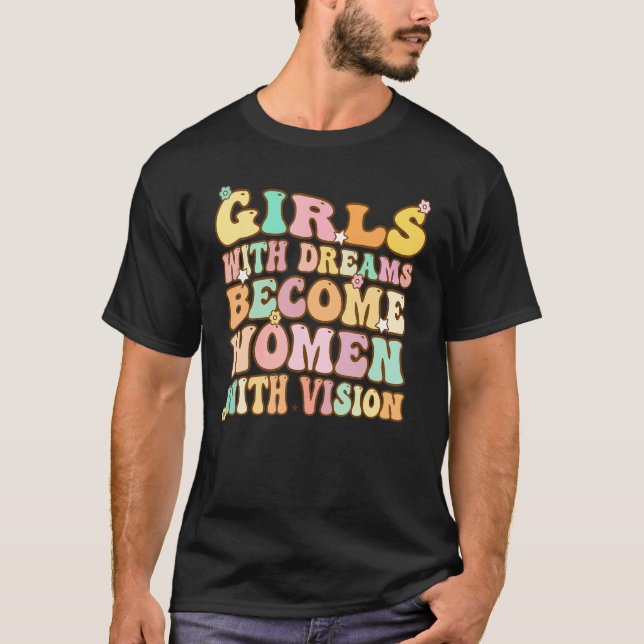 Camiseta Girls with Dreams become Women with Vision (Anverso)