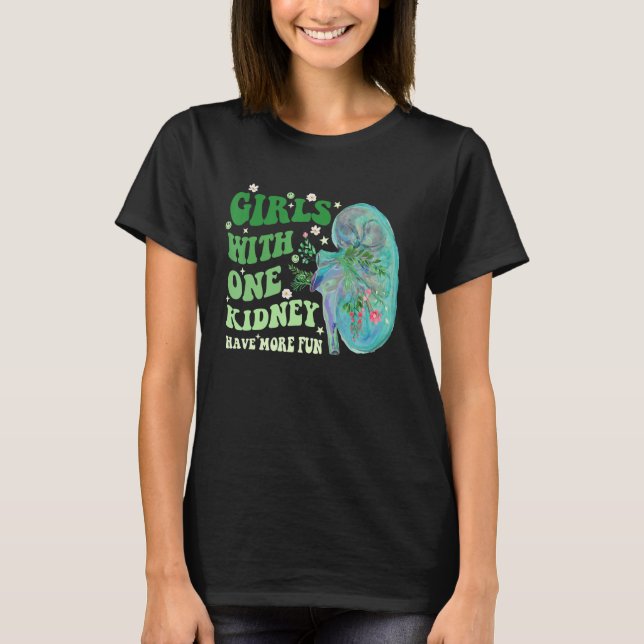 Camiseta Girls With One Kidney Have More Fun Apparel (Anverso)
