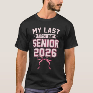 Camiseta Girly Coquette My Last First Day Senior 2026 Class