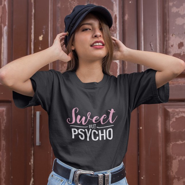 Camiseta Girly Sweet but Psycho (Subido por el creador)
