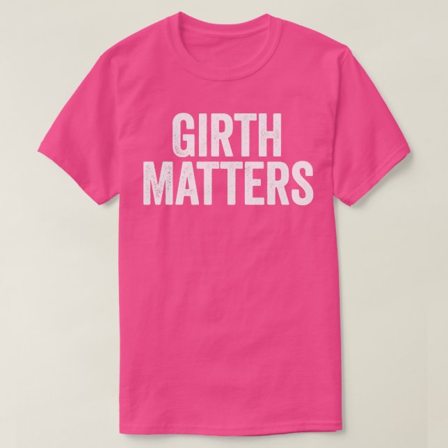 Camiseta Girth Matters White (Diseño del anverso)