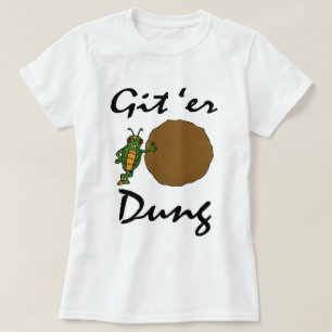Camiseta ¡Git 'Er Dung!