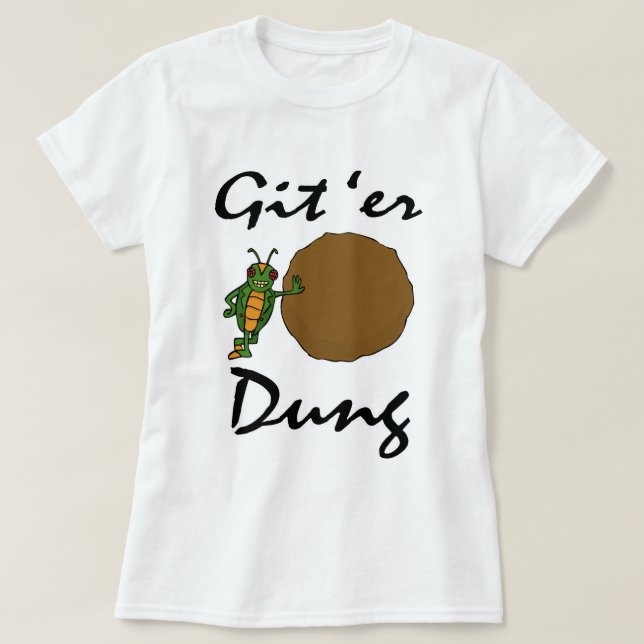 Camiseta ¡Git 'Er Dung! (Diseño del anverso)