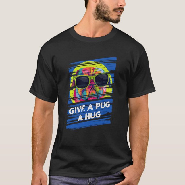 Camiseta Give a Pug a Hug Dutch Bulldog Rescue Dog Pug Owne (Anverso)
