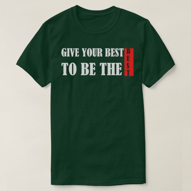 Camiseta Give all of your best to get the best (Diseño del anverso)