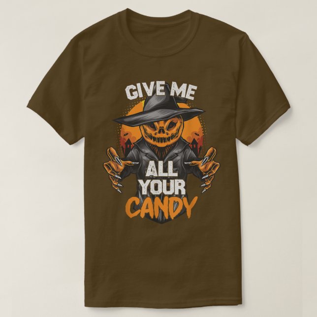 Camiseta Give Me All Your Candy  Scary Pumpkin Happy Hallow (Diseño del anverso)