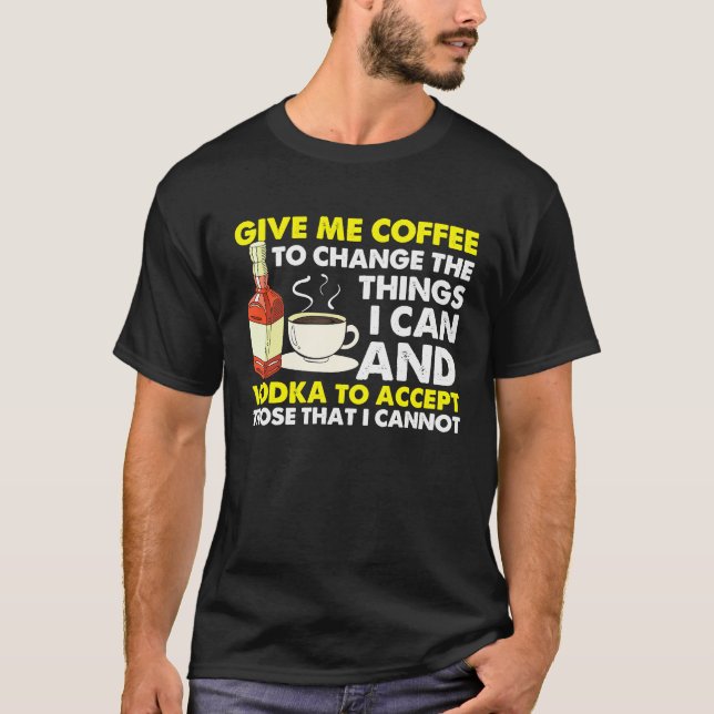Camiseta Give Me Coffee To Change Things  Graphic Cool Sayi (Anverso)