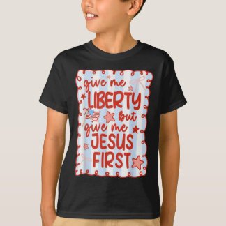 Camiseta Give Me Liberty But Give Me Jesus First Christian