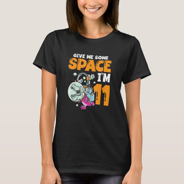 Camiseta Give Me Some Space I'm 11 Astronaut Spaceship Happ (Anverso)