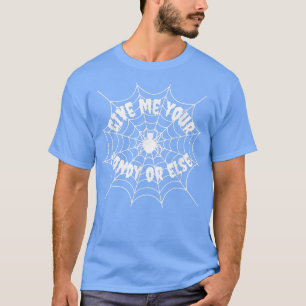 Camiseta Give Me Your Candy Or Else Spider Web Lazy Costume
