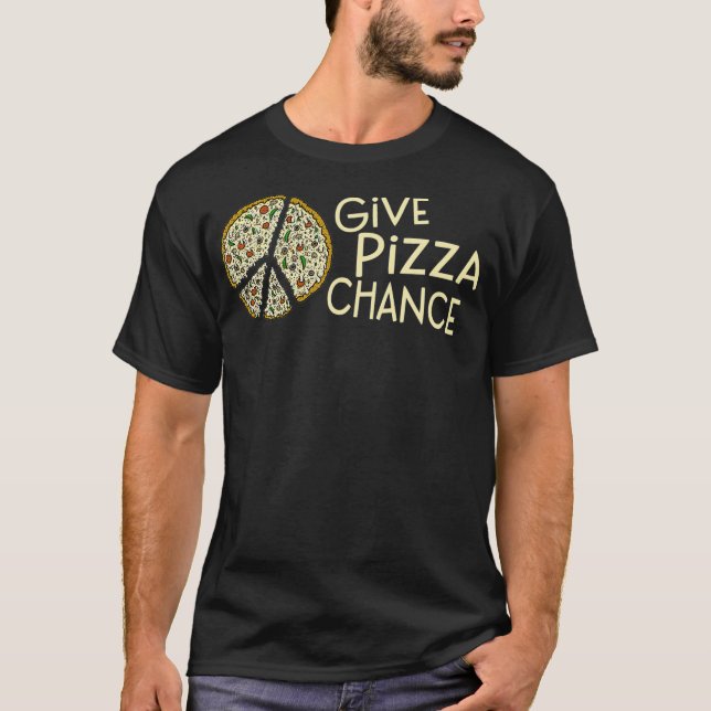 Camiseta GIVE PIZZA A CHANCE - Funny Pizza  (Anverso)
