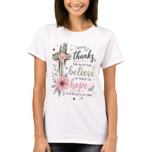 Camiseta Give Thanks Believe Hope