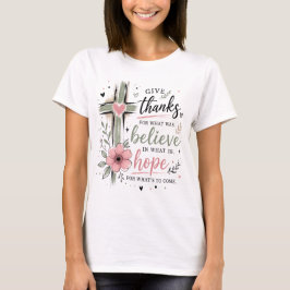 Camiseta Give Thanks Believe Hope