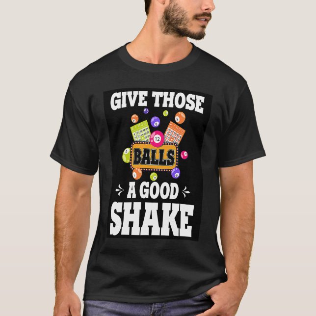Camiseta Give Those Balls A Good Shake Retro  BINGO Present (Anverso)