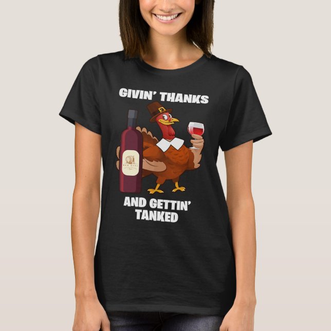 Camiseta Givin' Thanks And Gettin' Tanked Thanksgiving Wine (Anverso)
