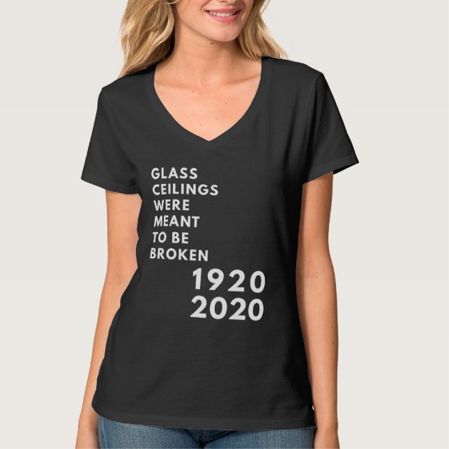 Camiseta Glass Ceilings Meme Meant To Be Broken 1920 2020 (Anverso)