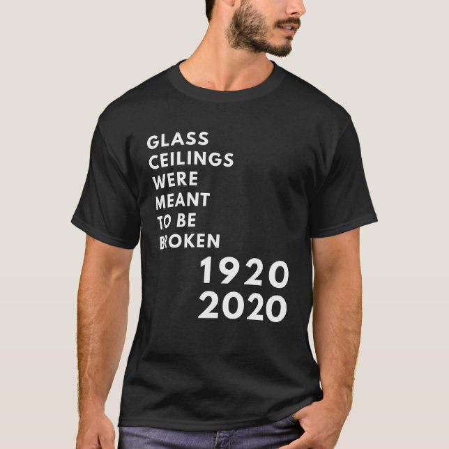 Camiseta Glass Ceilings Meme Meant To Be Broken 1920 2020 (Anverso)