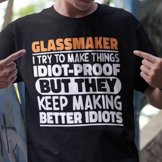 Camiseta Glassmaker Intento Hacer Las Cosas Divertidas (Subido por el creador)