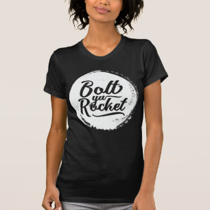Camiseta Glaswegian Dialect Bolt Ya Rocket