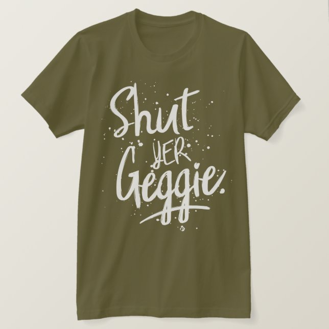 Camiseta Glaswegian Glasgow cierra Yer Geggie (Anverso del diseño)