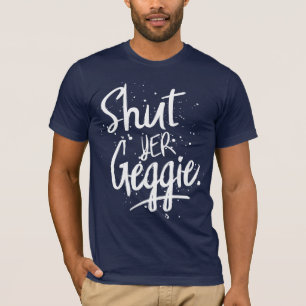Camiseta Glaswegian Glasgow Slang Close Yer Geggie