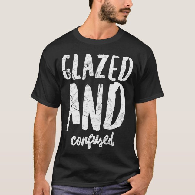 Camiseta Glazed  Confused Funny Ceramics Pottery (Anverso)