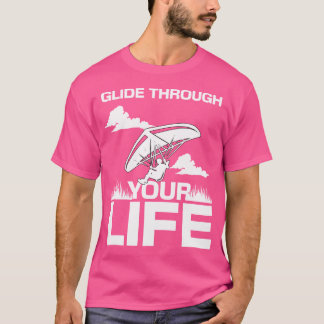 Camiseta Glide Trough Your Life Hang Gliding