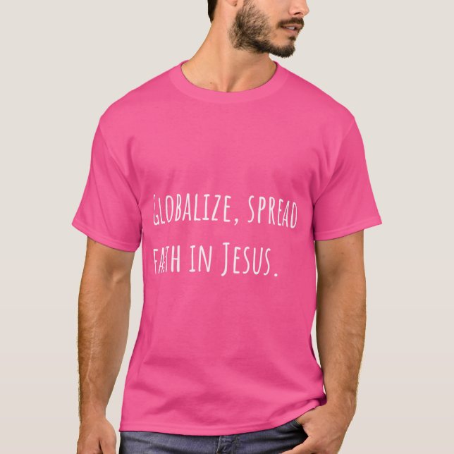 Camiseta Globalizar La Difusión De La Fe En Jesús (Anverso)